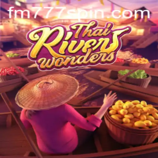 ThaiRiverWonders: Uma Aventura de Jogo Virtual no FM777.COM